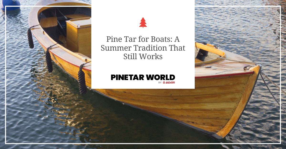 pine tar for boats a summer tradition that still works