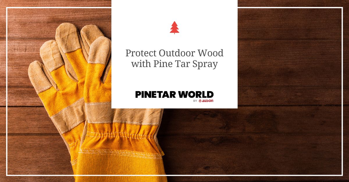 protect outdoor wood with pine tar spray